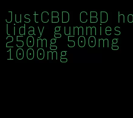 JustCBD CBD holiday gummies 250mg 500mg 1000mg