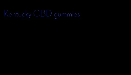 Kentucky CBD gummies