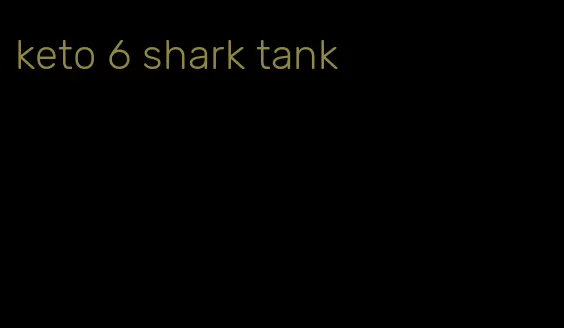 keto 6 shark tank
