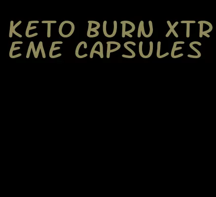 keto burn Xtreme capsules