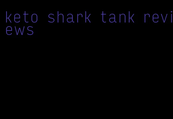 keto shark tank reviews