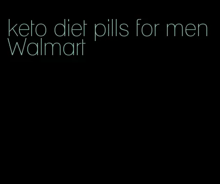 keto diet pills for men Walmart