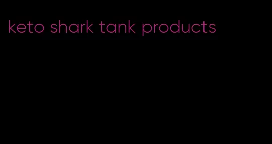keto shark tank products