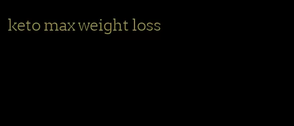 keto max weight loss