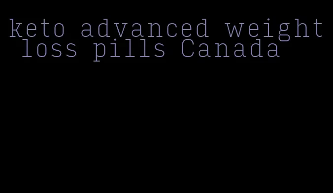 keto advanced weight loss pills Canada