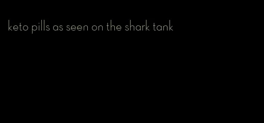 keto pills as seen on the shark tank