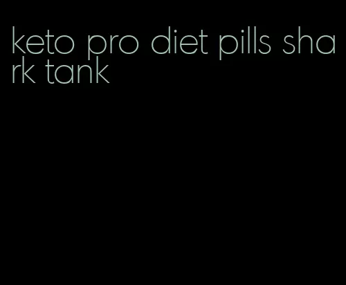 keto pro diet pills shark tank