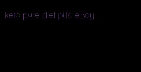 keto pure diet pills eBay