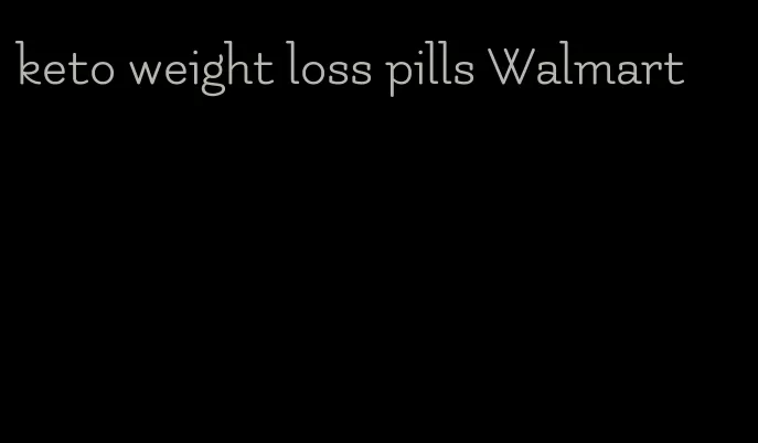 keto weight loss pills Walmart