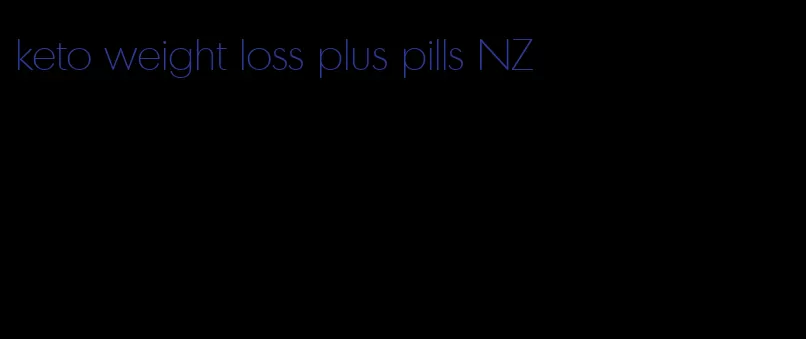 keto weight loss plus pills NZ