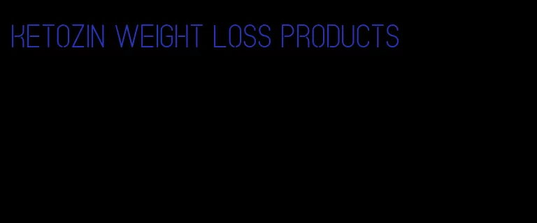 ketozin weight loss products