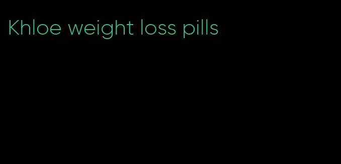 Khloe weight loss pills