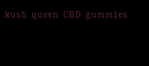 kush queen CBD gummies