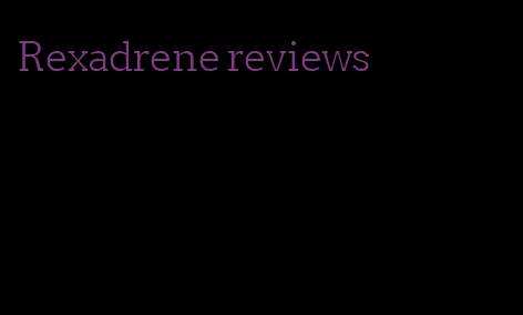 Rexadrene reviews