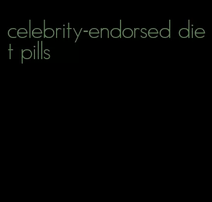 celebrity-endorsed diet pills