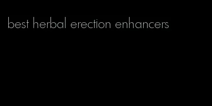 best herbal erection enhancers