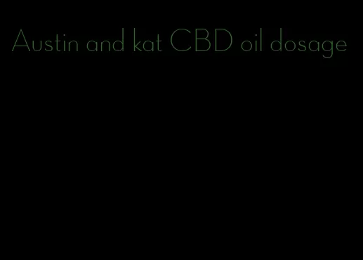 Austin and kat CBD oil dosage