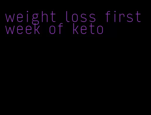 weight loss first week of keto