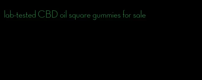 lab-tested CBD oil square gummies for sale