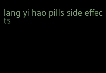 lang yi hao pills side effects