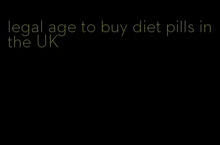 legal age to buy diet pills in the UK