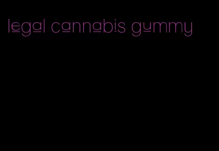 legal cannabis gummy