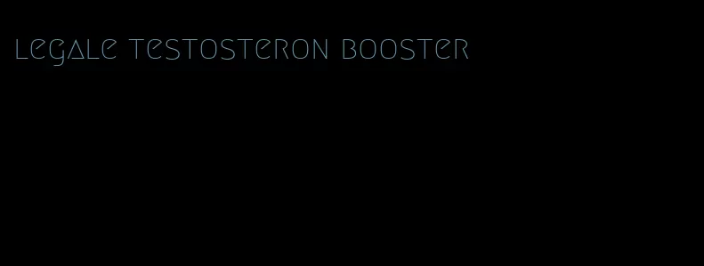 legale testosteron booster