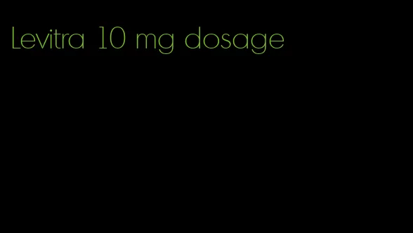 Levitra 10 mg dosage