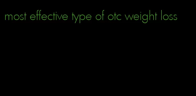 most effective type of otc weight loss