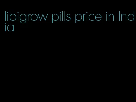 libigrow pills price in India