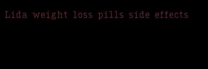 Lida weight loss pills side effects