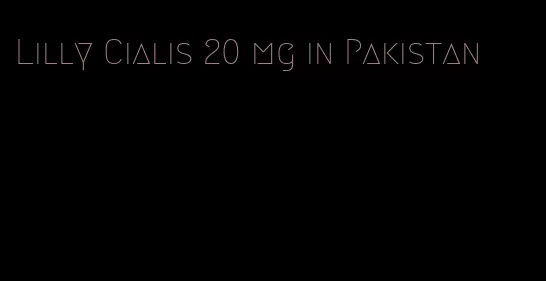Lilly Cialis 20 mg in Pakistan