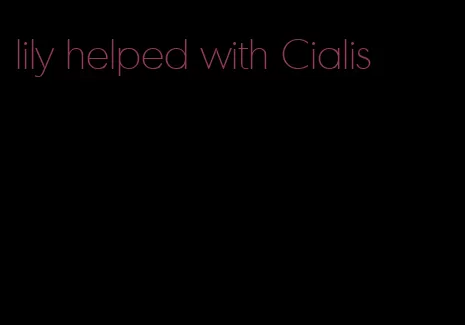 lily helped with Cialis