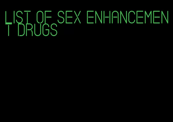 list of sex enhancement drugs