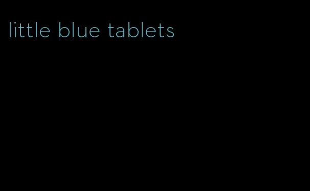 little blue tablets
