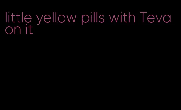 little yellow pills with Teva on it