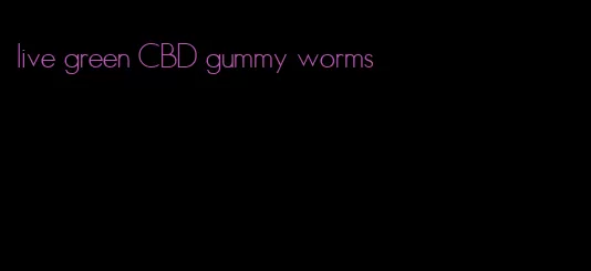 live green CBD gummy worms
