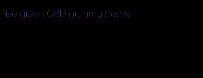 live green CBD gummy bears