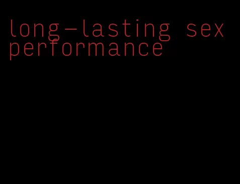 long-lasting sex performance