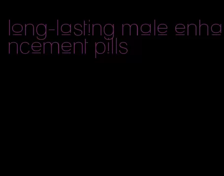 long-lasting male enhancement pills