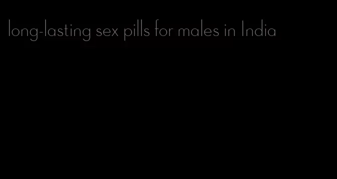 long-lasting sex pills for males in India