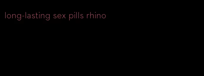 long-lasting sex pills rhino