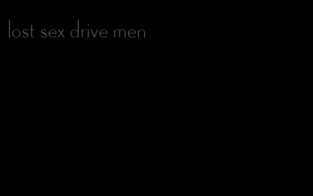 lost sex drive men