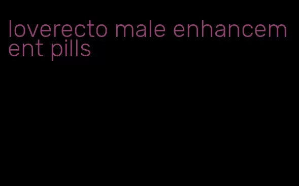 loverecto male enhancement pills
