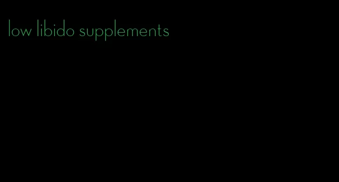 low libido supplements