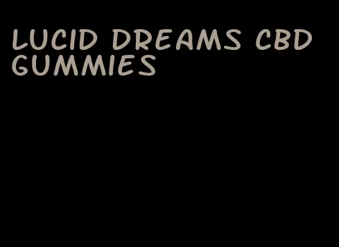 lucid dreams CBD gummies