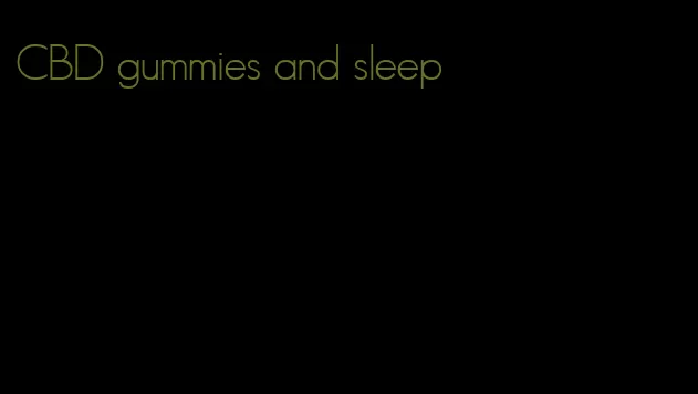 CBD gummies and sleep