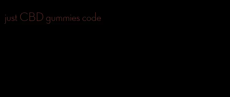 just CBD gummies code