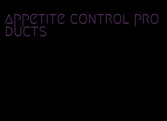 appetite control products