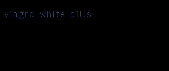 viagra white pills